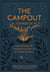 The Campout Cookbook - Inspired Recipes for Cooking Around the Fire and Under the Stars