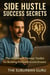 Side Hustle Success Secrets.  The Ultimate AI Prompt Toolkit for Building Profitable Income Streams.