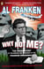 Why Not Me? - The Inside Story of the Making and Unmaking of the Franken Presidency