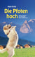 Die Pfoten hoch! - Weitere Episoden aus dem Leben eines Landtierarztes