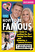 How to Be Famous - Our Guide to Looking the Part, Playing the Press, and Becoming a Tabloid Fixture