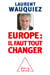 Europe : il faut tout changer