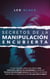 Secretos de la Manipulación Encubierta - Lo Que Necesitas Saber para Ejercer Más Influencia y Afirmar tus Necesidades a Través de Técnicas de Psicología Pscura para Influenciar a Otros