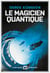 Le Magicien quantique - Cycle de L'évolution quantique - tome 1