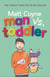 Man vs. Toddler - The Trials and Triumphs of Toddlerdom