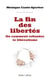 La fin des libertés - ou comment refonder le libéralisme