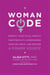 WomanCode - Perfect Your Cycle, Amplify Your Fertility, Supercharge Your Sex Drive, and Become a Power Source