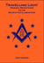 Travelling Light: Masonic Meditations on the Search for Illumination - Masonic Meditations, #7