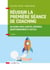 Réussir la première séance de coaching - 3e éd. - Un guide avec cartes, repères, questionnaires et outils