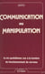 Communication ou manipulation : la vie quotidienne vue à la lumière du fonctionnement du cerveau