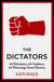 The Dictators - 64 Dictators, 64 Authors, 64 Warnings from History