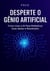 AS PRINCIPAIS FORMAS DE ULTILIZAR A INTELIGENCIA ARTIFICIAL
