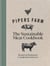 Pipers Farm The Sustainable Meat Cookbook - Recipes & Wisdom for Considered Carnivores