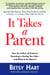 It Takes a Parent - How the Culture of Pushover Parenting Is Hurting Our Children-and What to Do About it