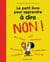 Le petit livre pour apprendre à dire NON ! - Nouvelle édition