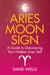 Aries Moon Sign - A Guide to Discovering Your Hidden Inner Self