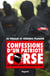 Confessions d'un patriote corse - Des services secrets français au FLNC