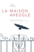 La Maison aveugle