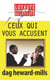 Ceux qui vous accusent
