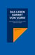 Das Leben kommt von vorn! - Gedanken und Geschichten über das Leben! Inspirierende Anregungen für kleine Auszeiten im Alltag