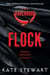 Flock - The Hottest, Most Addictive Enemies To Lovers Romance You'll Read All Year . . .