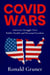 COVID WARS: America’s Struggle Over Public Health and Personal Freedom