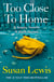 Too Close To Home - By the bestselling author of I Have Something to Tell You
