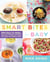 Smart Bites for Baby - 300 Easy-to-Make, Easy-to-Love Meals that Boost Your Baby and Toddler's Brain