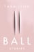 Ball - Stories