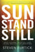 Sun Stand Still - What Happens When You Dare to Ask God for the Impossible