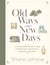 Old Ways to New Days - The Folklore, Traditions and Everyday Objects that Shaped Ireland