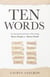 Ten Words: An Interspiritual Guide to Becoming Better People in a Better World