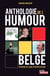 Anthologie de l'humour belge - Du Prince de Ligne à Philippe Geluck