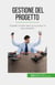 Gestione del progetto - Guidate il vostro team al successo in ogni progetto