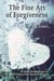 The Fine Art of Forgiveness (Amelia & Declan Book 2) - Amelia and Declan, #2
