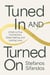 Tuned In and Turned On - A Path to True Connection, Deep Healing, and Lasting Love
