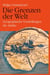 Die Grenzen der Welt - Geographische Vorstellungen der Antike