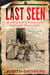 Last Seen - The Enduring Search by Formerly Enslaved People to Find Their Lost Families
