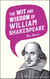 The Wit and Wisdom of William Shakespeare