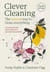 Clever Cleaning - The natural way to clean everything