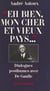 Eh bien, mon cher et vieux pays... Dialogues posthumes avec De Gaulle