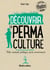 Découvrir la permaculture - Petit manuel pratique pour commencer