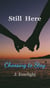 Still Here Choosing To Stay