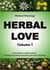 Herbal Love 1 (Medical Phytology) - The holistic medicine book: Healing 50 common illnesses with over 130 herbs | Volume 1