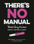 There's No Manual - Honest and Gory Wisdom About Having a Baby
