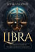 Libra: A Complete Guide To The Libra Astrology Star Sign (A Complete Guide To Astrology Book 7) - A Complete Guide To Astrology, #7