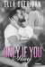 Only If You Stay - If Only, #4