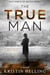 The True Man - The Idea Man Trilogy, #3