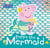 Peppa Pig: Peppa the Mermaid