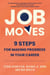 Job Moves - 9 Steps for Making Progress in Your Career